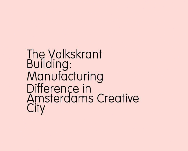 trailer-TheVolkskrantBuilding_slow